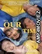 Its Our Time (2025) Hindi Dubbed And Subtitles
