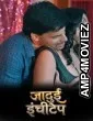 Jadui Inchitape (2026) S01 Part 1 Kahaniplay Hindi Hot Web Series