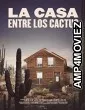 La Casa Entre Los Cactus (2022) HQ Hindi Dubbed Movie