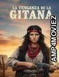 La Venganza De La Gitana La Mujer Del General (2025) HQ Hindi Dubbed Movie