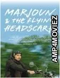 Marjoun And The Flying Headscarf (2019) HQ Hindi Dubbed Movie
