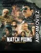 Match Fixing (2025) Hindi Movie
