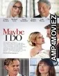 Maybe I Do (2023) HQ Bengali Dubbed Movie