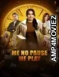 Me No Pause Me Play (2025) Hindi Movie