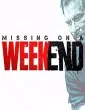 Missing on a Weekend (2016) Hindi Full Movie