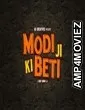 Modi Ji Ki Beti (2022) Hindi Full Movie