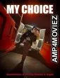 My Choice (2024) Hindi Dubbed And Subtitles