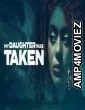 My Daughter Was Taken (2026) HQ Hindi Dubbed Movie