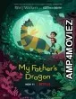 My Fathers Dragon (2022) Hindi Dubbed Movie