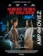Nobody Dumps My Daughter (2024) Hindi Dubbed And Subtitles