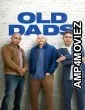 Old Dads (2023) ORG Hindi Dubbed Movies