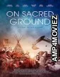 On Sacred Ground (2023) HQ Hindi Dubbed Movie
