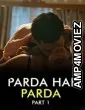 Parda Hai Parda (2026) Part 1 Ullu Hindi Hot Web Series