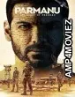 Parmanu The Story Of Pokhran (2018) Hindi Movie