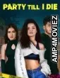 Party Till I Die (2024) Season 1 Hindi Web Series