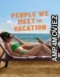 People We Meet On Vacation (2026) ORG Hindi Dubbed Movie