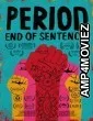 Period End of Sentence (2018) Hindi Full Movie