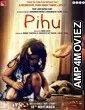 Pihu (2018) Hindi Full Movie