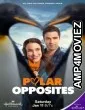 Polar Opposites (2025) Hindi Dubbed And Subtitles