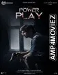 Power Play (2021) UNCUT Hindi Dubbed Movie