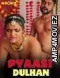 Pyaasi Dulhan (2024) Hindi Neonx Hot Short Film