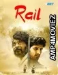 Rail (2024) HQ Hindi Dubbed Movie