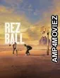 Rez Ball (2024) ORG Hindi Dubbed Movie
