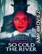 So Cold the River (2022) HQ Telugu Dubbed Movie