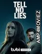 Tell No Lies (2024) HQ Telugu Dubbed Movie
