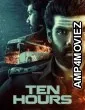 Ten Hours (2025) ORG Hindi Dubbed Movie