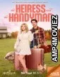 The Heiress and the Handyman (2024) HQ Hindi Dubbed Movie