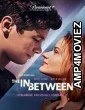 The In Between (2022) HQ Tamil Dubbed Movie