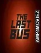 The Last Bus (2022) Hindi Dubbed Season 1 Complete Show