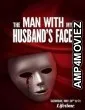 The Man with My Husbands Face (2023) HQ Tamil Dubbed Movie