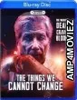 The Things We Cannot Change (2023) HQ Tamil Dubbed Movie