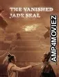 The Vanished Jade Seal (2022) ORG Hindi Dubbed Movie