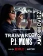 Trainwreck P I Moms (2025) HQ Hindi Dubbed Movie