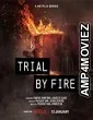 Trial by Fire (2023) Hindi Season 1 Complete Show