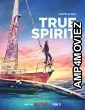 True Spirit (2023) Hindi Dubbed Movie