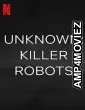 Unknown Killer Robots (2023) Hindi Dubbed Movie