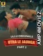 Utha Le Jaunga (2025) Part 2 Ullu Hindi Hot Web Series