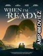 When Im Ready (2025) HQ Bengali Dubbed Movie