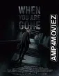 When You Are Gone (2021) HQ Hindi Dubbed Movie