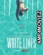 White Lines (2020) UNRATED Hindi Dubbed Season 1 Complete Show