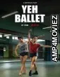 Yeh Ballet (2020) Hindi Full Movie