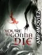 Youre All Gonna Die (2023) HQ Bengali Dubbed Movie